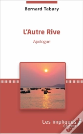 L'Autre Rive ; Apologue
