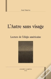 L'Autre Sans Visage ; Lecture De L'Élégie Américaine