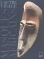 L'Autre Visage ; Masques Africains (Collection Barbier-Muelier) - Preview