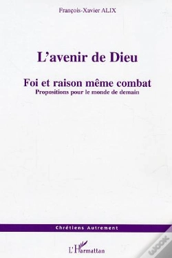 Capa do artigo L'Avenir De Dieu ; Foi Et Raison Meme Combat ; Propositions Pour Le Monde De Demain