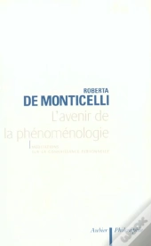 L'Avenir De La Phénoménologie : Méditations Sur La Connaissance Personnelle