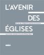 L'Avenir Des Églises ; État Des Lieux, Stratégies Et Programmes De Reconversion - Preview