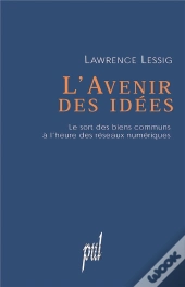 L'Avenir Des Idées ; Le Sort Des Biens Communs À L'Heure Des Réseaux Numériques