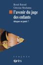 L'Avenir Du Juge Des Enfants ; Éduquer Ou Punir ? - Preview