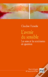 L'Avenir Du Sensible ; Les Sens Et Les Sentiments En Question