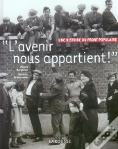 L'Avenir Nous Appartient ; Une Histoire Du Front Populaire