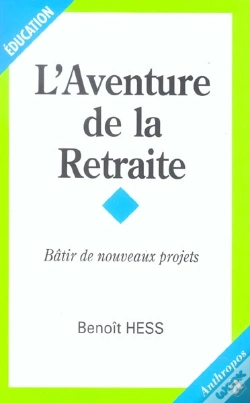 Capa do artigo L'Aventure De La Retraite ; Bâtir De Nouveaux Projets