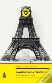 L'Aventure De La Tour Eiffel ; Réalisation Et Financement
