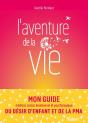 L'Aventure De La Vie : Le Guide Du Désir D'Enfant Et De La Pma - Preview