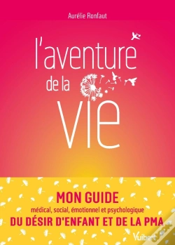 Capa do artigo L'Aventure De La Vie : Le Guide Du Désir D'Enfant Et De La Pma