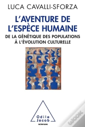 L'Aventure De L'Espece Humaine De La Genetique Des Populations A L Evolution Culturelle