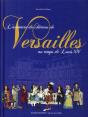 L'Aventure Du Château De Versailles Au Temps De Louis Xiv - Preview