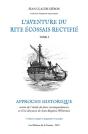 L'Aventure Du Rite Écossais Rectifié Tome 1 : Approche Historique (2eme Edition Augmentee) - Preview