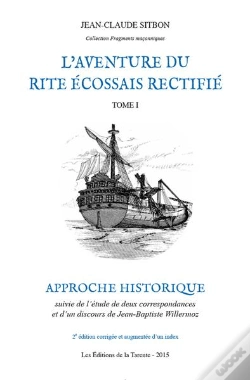 Capa do artigo L'Aventure Du Rite Écossais Rectifié Tome 1 : Approche Historique (2eme Edition Augmentee)