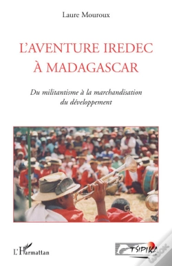 Capa do artigo L'Aventure Iredec À Madagascar ; Du Militantisme À La Marchandisation Du Développement