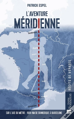 Capa do artigo L'Aventure Méridienne : Sur L'Axe Du Mètre : 1600 Km De Dunkerque À Barcelone