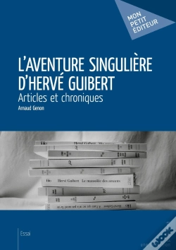 Capa do artigo L'Aventure Singulière D'Hervé Guibert : Articles Et Chroniques