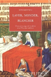 Capa do artigo Laver, Monder, Blanchir ; Discours Et Usages De La Toilette Dans L