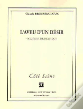 L'Aveu D'Un Désir ; Comédie Dramatique