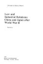 Law And Industrial Relations: China And Japan After World War Ii - Preview