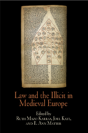 Law And The Illicit In Medieval Europe - Preview