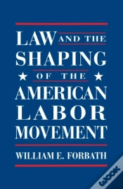 Capa do artigo Law And The Shaping Of The American Labor Movement