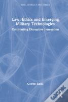 Law, Ethics And Emerging Military Technologies