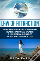 Law Of Attraction: Tested Secrets & Habi