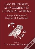 Law, Rhetoric And Comedy In Classical Athens