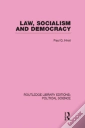 Law, Socialism And Democracy (Routledge Library Editions: Political Science Volume 9)