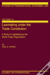 Lawmaking Under The Trade Constitution