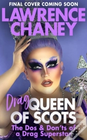 Lawrence (Drag) Queen Of Scots