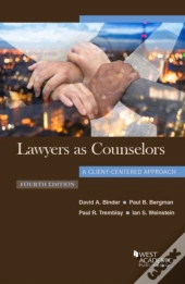 Lawyers As Counselors, A Client-Centered Approach
