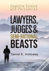 Lawyers, Judges & Semi-Rational Beasts: