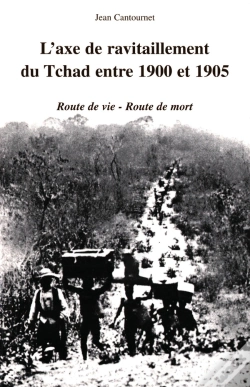 Capa do artigo L'Axe De Ravitaillement Du Tchad Entre 1900 Et 1905 : Route De Vie- Route De Mort