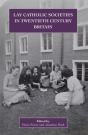 Lay Catholic Societies In Twentieth Century Britain - Preview