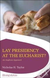 Lay Presidency At The Eucharist?