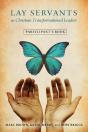 Lay Servants As Christian Transformational Leaders - Preview