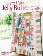 Layer Cake, Jelly Roll And Charm Quilts - Preview