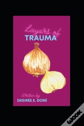 Layers Of Trauma