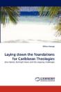 Laying Down The Foundations For Caribbean Theologies - Preview