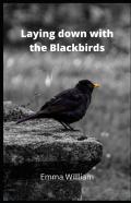 Laying Down With The Blackbirds