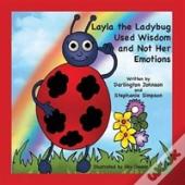 Layla The Ladybug Used Wisdom And Not Her Emotions
