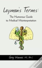 Layman'S Terms: The Humorous Guide To Me