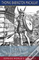 Lays Of Ancient Rome (Esprios Classics)
