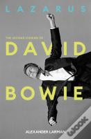 Lazarus: The Second Coming Of David Bowie
