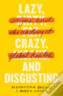 Lazy, Crazy, And Disgusting