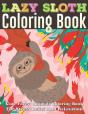 Lazy Sloth Coloring Book Cute Forest Animals Coloring Book For Stress Relief And Relaxation - Preview