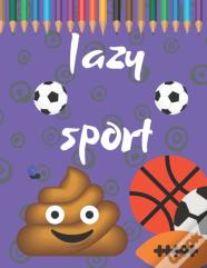Lazy Sport