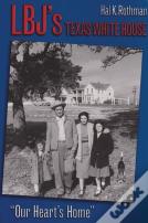 Lbj'S Texas White House